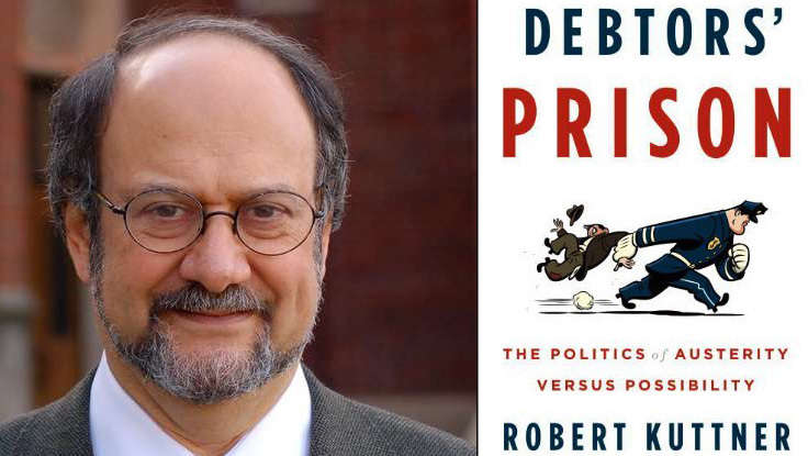 First Look: <em>Debtors' Prison</em> by Robert Kuttner, a New Book on the Economy